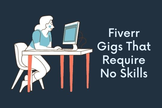 fiverr gigs that require no skill